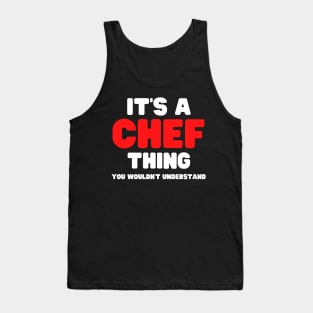 It's A Chef Thing You Wouldn't Understand Tank Top